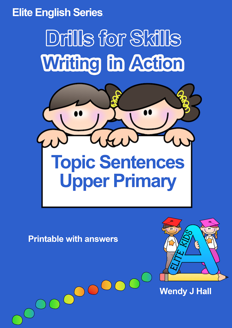 Drills for Skills - Writing in Action | Topic Sentences Upper Primary